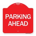 Signmission Designer Series Sign-Parking Ahead, Red & White Aluminum Sign, 18" x 18", RW-1818-24233 A-DES-RW-1818-24233